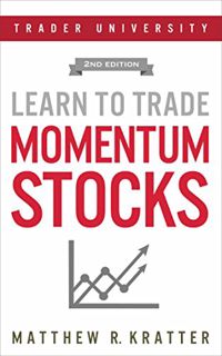 View EPUB KINDLE PDF EBOOK Learn to Trade Momentum Stocks by  Matthew R. Kratter 📭