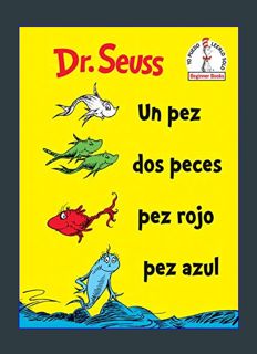 Full E-book Un Pez Dos Peces Pez Rojo Pez Azul (One Fish Two Fish Red Fish Blue Fish Spanish Editio