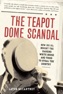 [ACCESS] EPUB KINDLE PDF EBOOK The Teapot Dome Scandal: How Big Oil Bought the Harding White House a