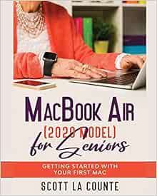 [ACCESS] PDF EBOOK EPUB KINDLE MacBook Air (2020 Model) For Seniors: Getting Started With Your First