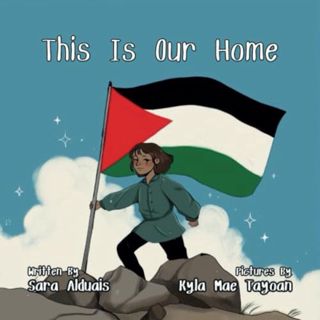 (READ-PDF) This Is Our Home: Written For The Children of Palestine