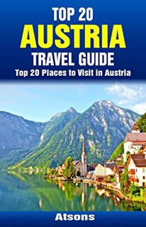 [View] [EPUB KINDLE PDF EBOOK] Top 20 Places to Visit in Austria - Top 20 Austria Travel Guide (Incl