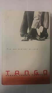 # Read (PDF) Tango: The Art History of Love by  Robert Farris Thompson (Author)