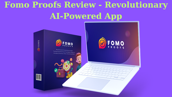 Fomo Proofs Review – Revolutionary AI-Powered App