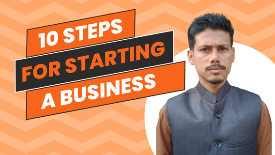 10 STEPS FOR STARTING A BUSINESS