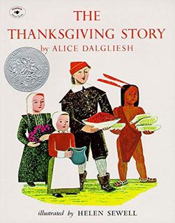 [View] [EPUB KINDLE PDF EBOOK] The Thanksgiving Story by  Alice Dalgliesh &  Helen Sewell 📄