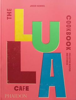 EPUB & PDF [eBook] The Lula Cafe Cookbook: Collected Recipes and Stories