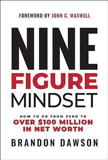 [PDF-EPub] Download Nine-Figure Mindset: How to Go from Zero to Over $100 Million in Net Worth