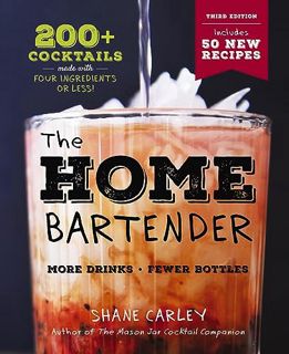 [Read-Download] PDF The Home Bartender: The Third Edition: 200+ Cocktails Made with Four Ingredients