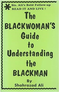 [NEW PDF DOWNLOAD] The Blackwoman's Guide to Understanding the Blackman By  Shahrazad Ali (Author)