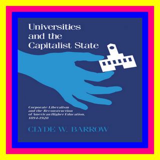 [Doc] Universities and the Capitalist State Corporate Liberalism and the Reconstruction of American