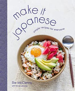 PDF [eBook] Make It Japanese: Simple Recipes for Everyone: A Cookbook