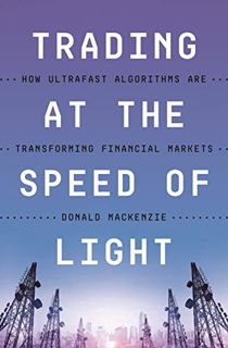 [GET] [PDF EBOOK EPUB KINDLE] Trading at the Speed of Light: How Ultrafast Algorithms Are Transformi