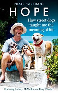 [DOWNLOAD] Free Hope – How Street Dogs Taught Me the Meaning of Life: Featuring Rodney McMuffin and