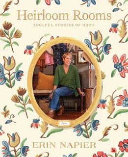 [DOWNLOAD] EPUB Heirloom Rooms: Soulful Stories of Home
