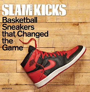 [View] [EPUB KINDLE PDF EBOOK] SLAM Kicks: Basketball Sneakers that Changed the Game by  Ben Osborne