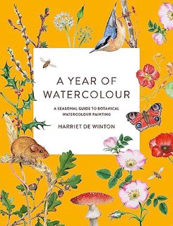 (Read) [Online] A Year of Watercolour: A seasonal guide to botanical watercolour painting