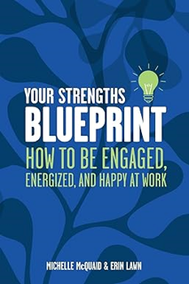 ~Read~ (PDF) Your Strengths Blueprint: How to be Engaged, Energized, and Happy at Work BY :  Ms Mic