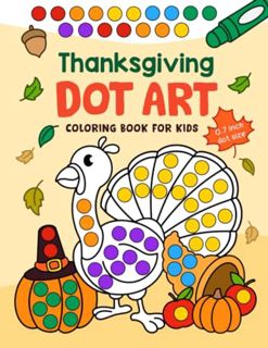 EPUB & PDF Thanksgiving Dot Art: Cute Coloring Book of Turkeys Pumpkins Autumn Leaves Apples Acorns
