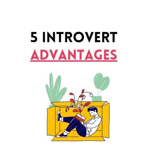5 Introvert Advantages