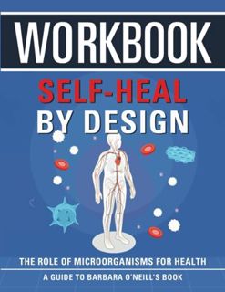 [download] pdf Workbook: Self-Heal by Design: An Interactive Guide to Barbara O'Neill's Book