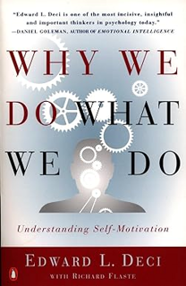 [NEW PDF DOWNLOAD] Why We Do What We Do: Understanding Self-Motivation By  Edward L. Deci (Author),