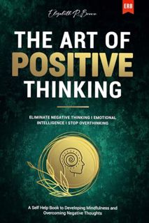 [DOWNLOAD] PDF The Art of Positive Thinking: Eliminate Negative Thinking I Emotional Intelligence I