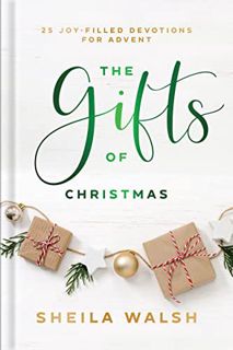 PDF [Download] The Gifts of Christmas: 25 Joy-Filled Devotions for Advent