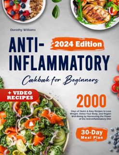 [Read-Download] PDF Anti Inflammatory Cookbook for Beginners: 2000 Days of Quick & Easy Recipes to L