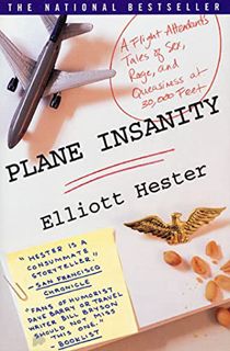 [READ] PDF EBOOK EPUB KINDLE Plane Insanity: A Flight Attendant's Tales of Sex, Rage, and Queasiness
