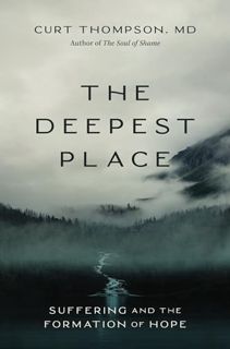 FREE [DOWNLOAD] The Deepest Place: Suffering and the Formation of Hope