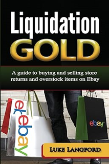 Stream Liquidation Gold: A guide to buying and selling store returns and overstock items on Ebay By