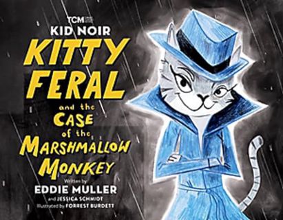 EPUB & PDF Kid Noir: Kitty Feral and the Case of the Marshmallow Monkey (Turner Classic Movies)