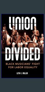 PDF 🌟 Union Divided: Black Musicians' Fight for Labor Equality (Music in American Life)     Pap