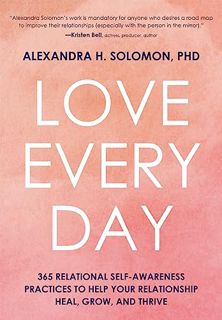 [PDF-EPub] Download Love Every Day: 365 Relational Self-Awareness Practices to Help Your Relationshi