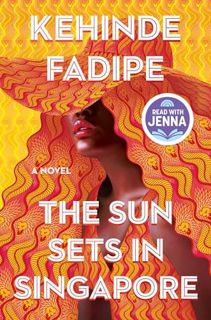 [Read PDF] The Sun Sets in Singapore: A Today Show Read With Jenna Book Club Pick