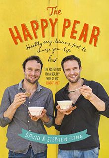 Read PDF EBOOK EPUB KINDLE The Happy Pear: Healthy, Easy, Delicious Food to Change Your Life by  Dav
