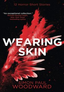 [Pdf] R.E.A.D Online Wearing Skin: 12 Devilishly Dark Horror Short Stories (Wearing Horror)