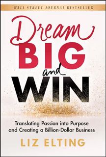 (READ-PDF) Dream Big and Win: Translating Passion into Purpose and Creating a Billion-Dollar Busines