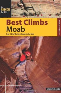 [READ] KINDLE PDF EBOOK EPUB Best Climbs Moab: Over 140 of the Best Routes in the Area (Best Climbs