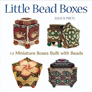 [PDF] Little Bead Boxes: 12 Miniature Containers Built with Beads By  Julia Pretl (Author)  Full Ve