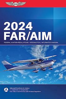 PDF [Download] FAR/AIM 2024: Federal Aviation Regulations/Aeronautical Information Manual (ASA FAR/A