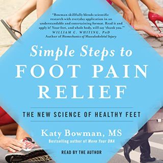 Get [EPUB KINDLE PDF EBOOK] Simple Steps to Foot Pain Relief: The New Science of Healthy Feet by  Ka
