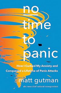 (READ-PDF) No Time to Panic: How I Curbed My Anxiety and Conquered a Lifetime of Panic Attacks