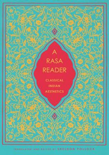 Read Book [PDF] A Rasa Reader: Classical Indian Aesthetics (Historical Sourcebooks in Classical