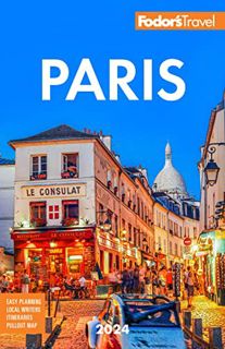 [DOWNLOAD] Free Fodor's Paris 2024 (Full-color Travel Guide)