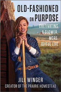 FREE [EPUB & PDF] Old-Fashioned on Purpose: Cultivating a Slower More Joyful Life