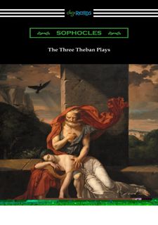 Read Book [PDF] The Three Theban Plays: Antigone,  Oedipus the King,  and Oedipus at Colonus