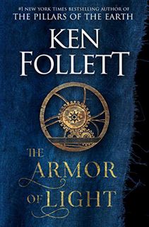 FREE [EPUB & PDF] The Armor of Light: A Novel (Kingsbridge Book 5)