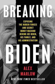 PDF [eBook] Breaking Biden: Exposing the Hidden Forces and Secret Money Machine Behind Joe Biden His